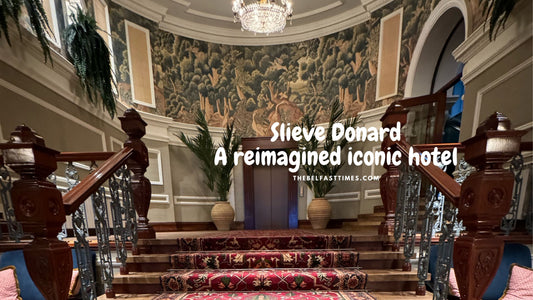 Slieve Donard: A reimagined iconic hotel