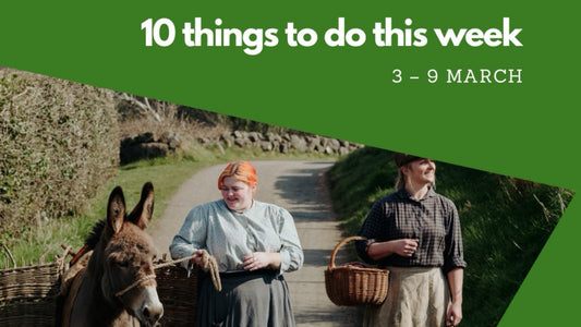 10 things to do in Northern Ireland 3 – 9 March