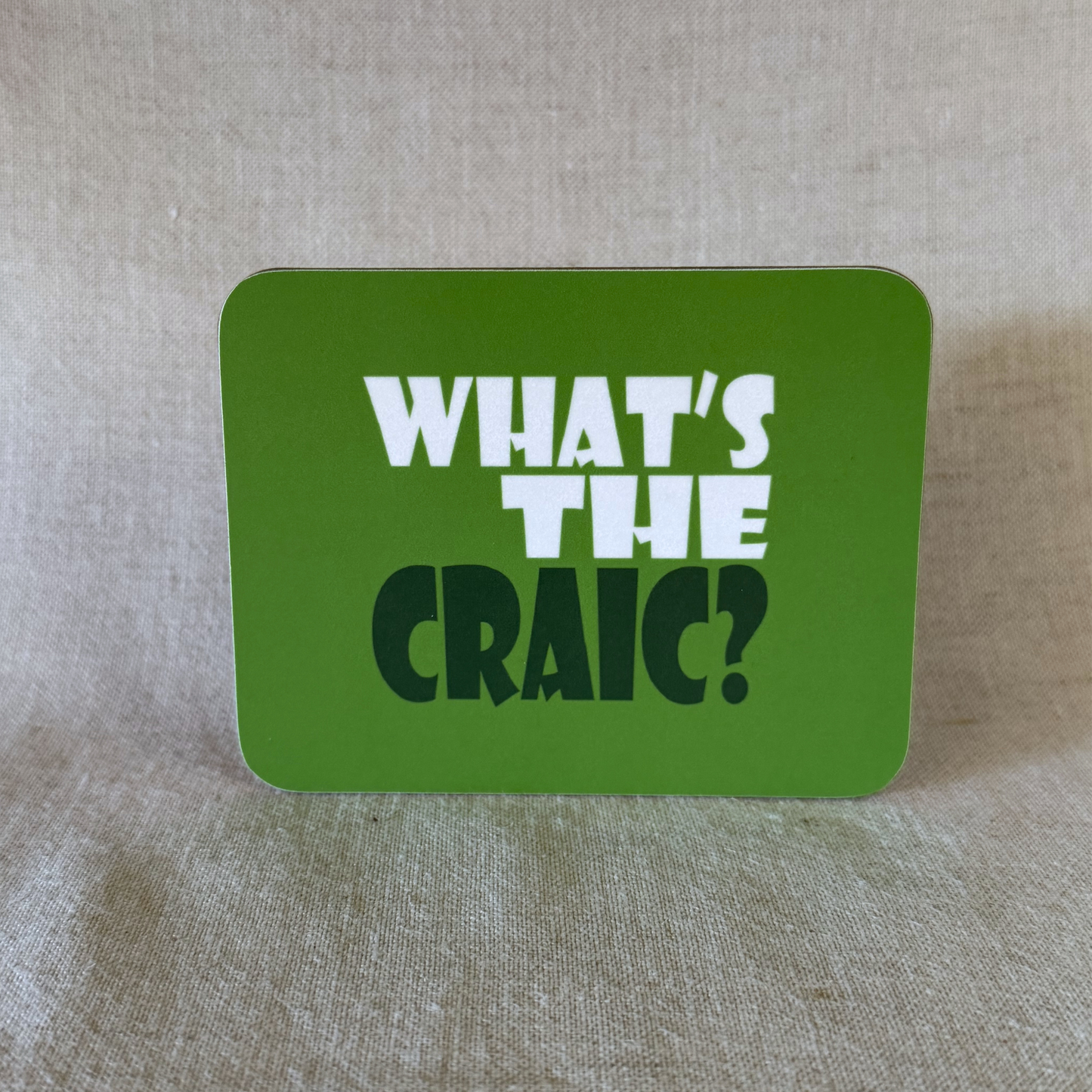 What’s The Craic coaster