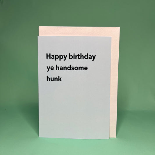 Happy Birthday ye handsome hunk