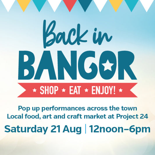 Shop, Eat, Enjoy - Back in Bangor this August!