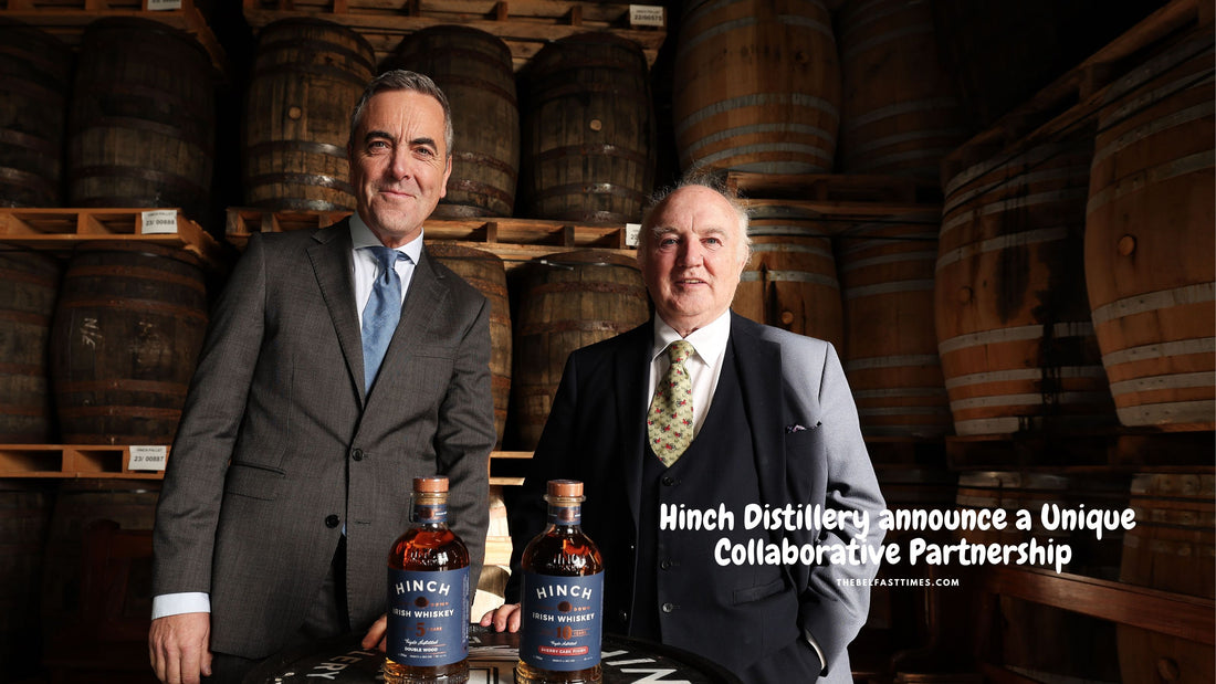 Hinch Distillery launch a Unique Collaborative Partnership