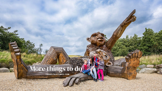 Make giant memories in Northern Ireland this spring