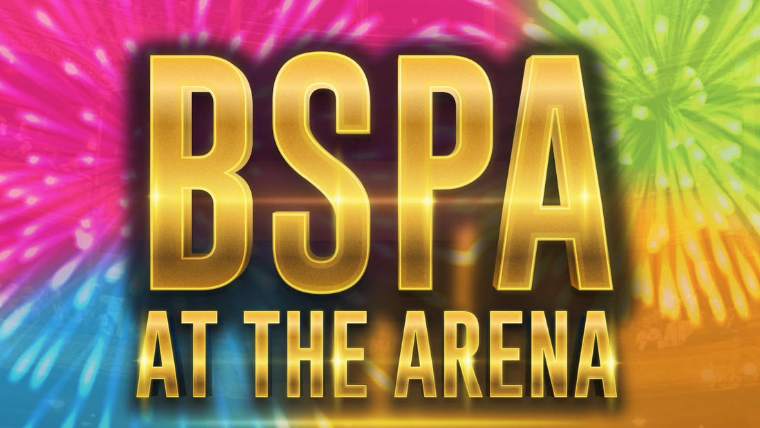 Don’t Miss BSPA’s Biggest Ever Show!