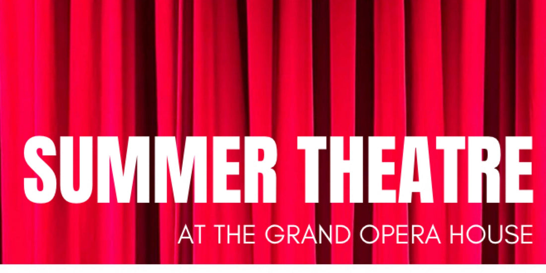 Summer theatre at the Grand Opera House