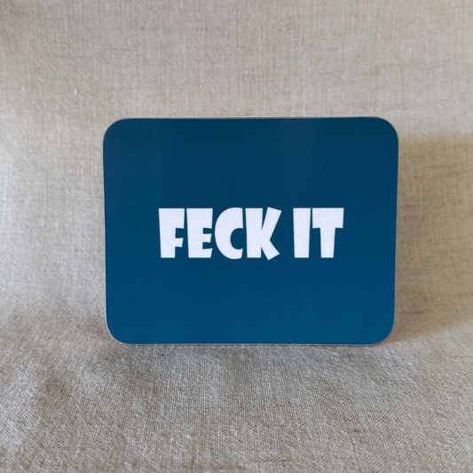 Feck it coaster
