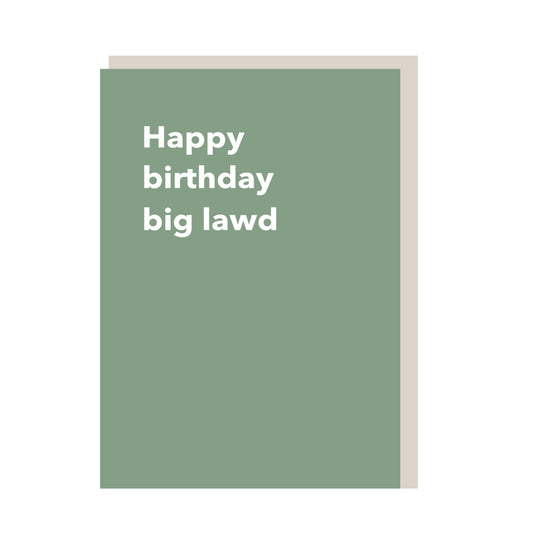 Happy Birthday big lawd