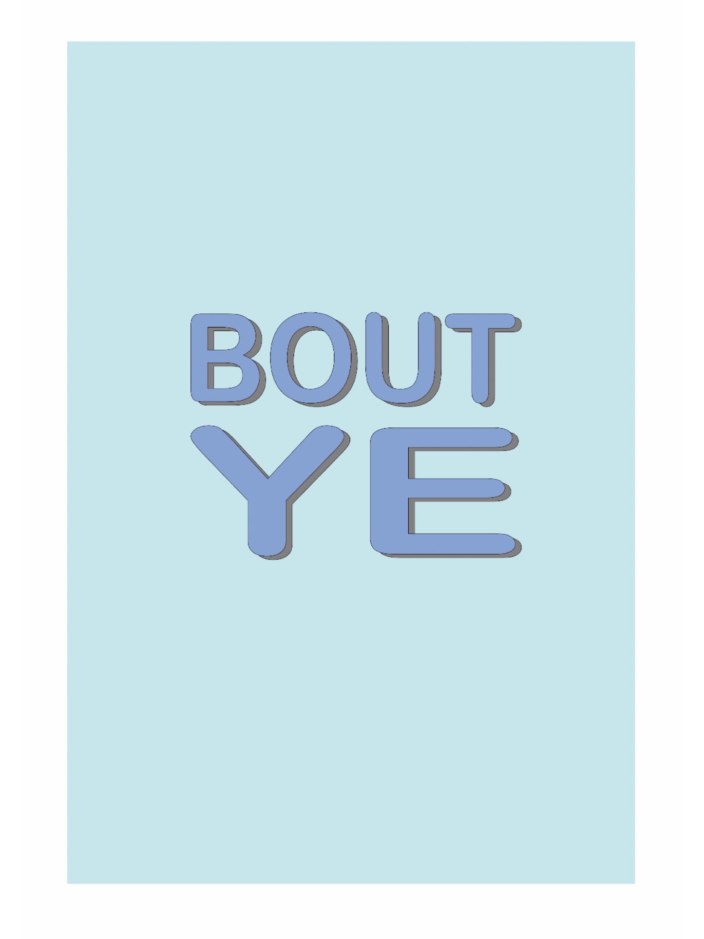 Bout Ye