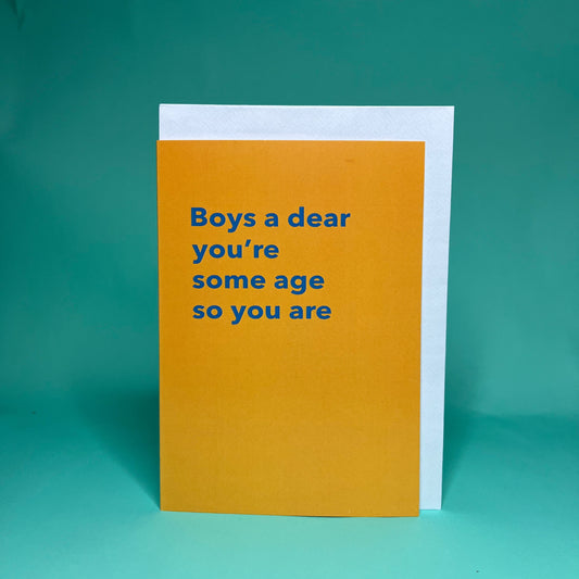 Boys a dear you’re some age so you are