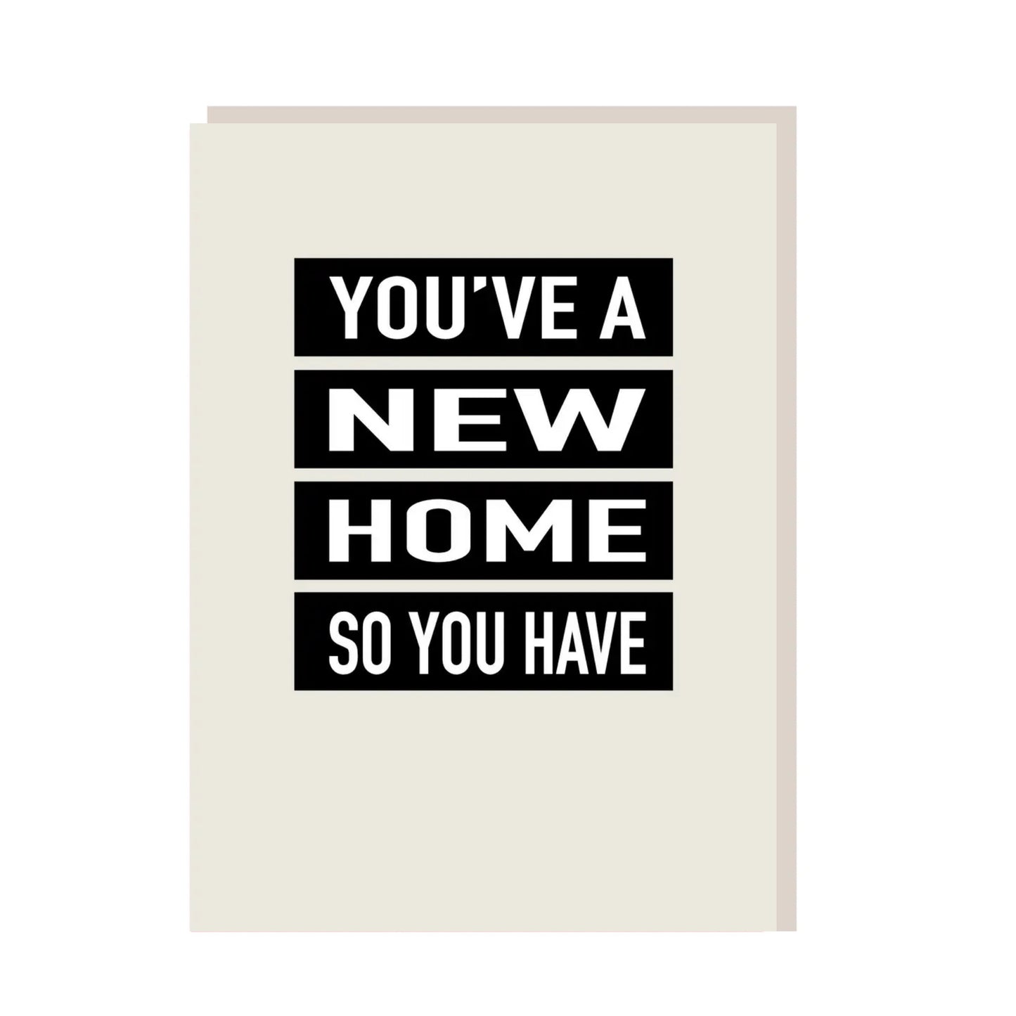 You’ve A New Home So You Have